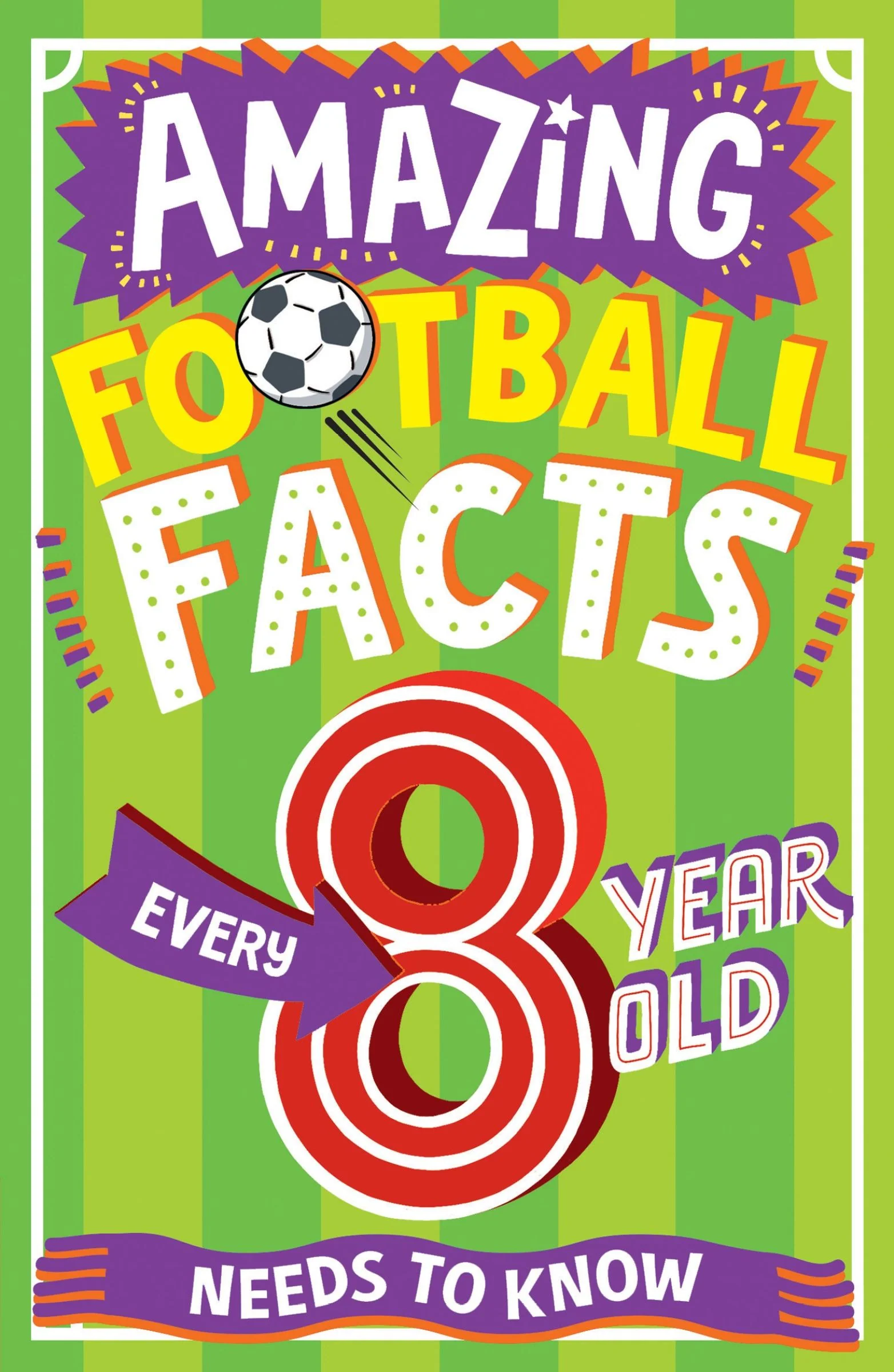 AMAZING FOOTBALL FACTS FOR EVERY 8 YEAR OLD (Amazing Facts Every Kid Needs to Know) - Image 3