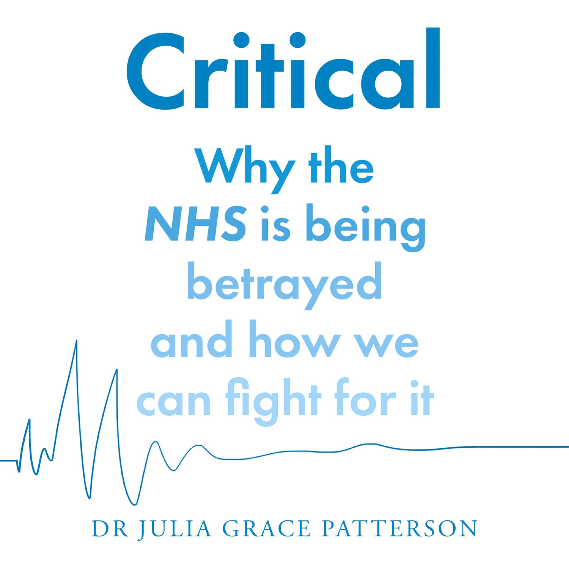 Critical: Why the NHS is being betrayed and how we can fight for it - Image 3
