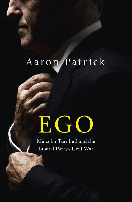 Ego: Malcolm Turnbull and the Liberal Party's Civil War - Image 2