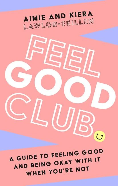 Feel Good Club: A guide to feeling good and being okay with it when you’re not - Image 3