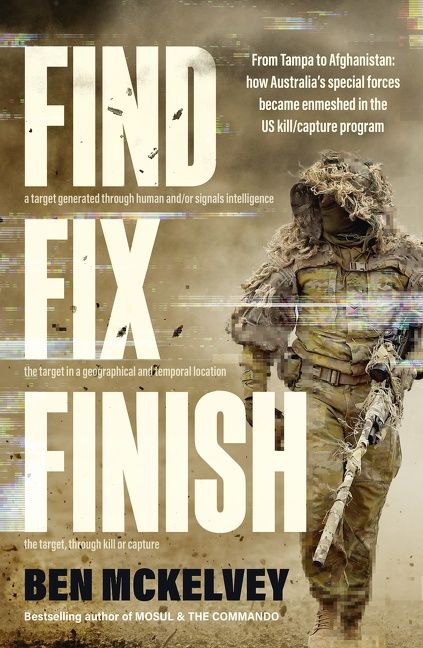 Find Fix Finish: From Tampa to Afghanistan - how Australia's special forces became enmeshed in the US kill/capture program from bestselling journalist & author of MOSUL & THE COMMANDO - Image 2