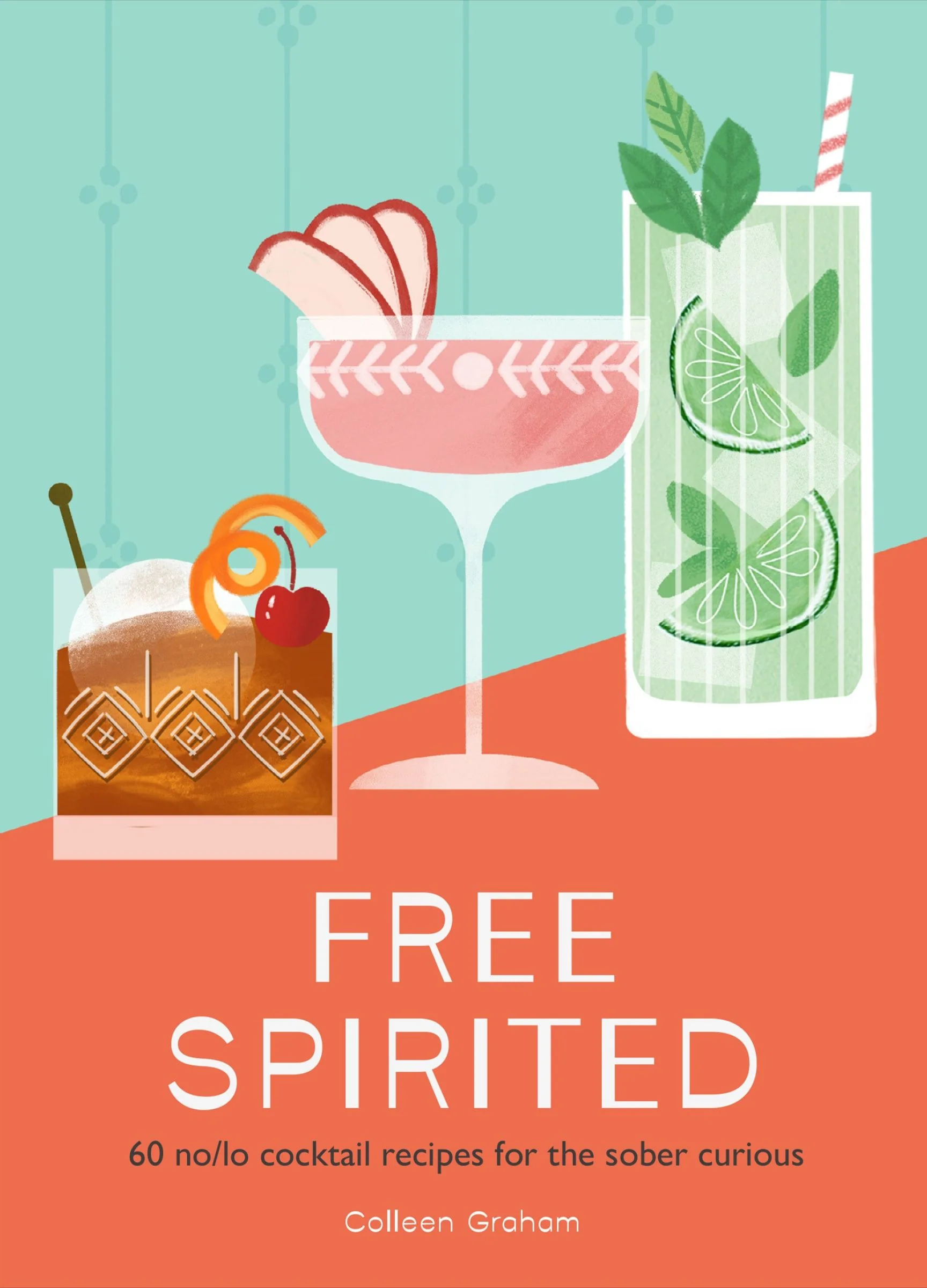 Free Spirited: 60 no/lo cocktail recipes for the sober curious - Image 3