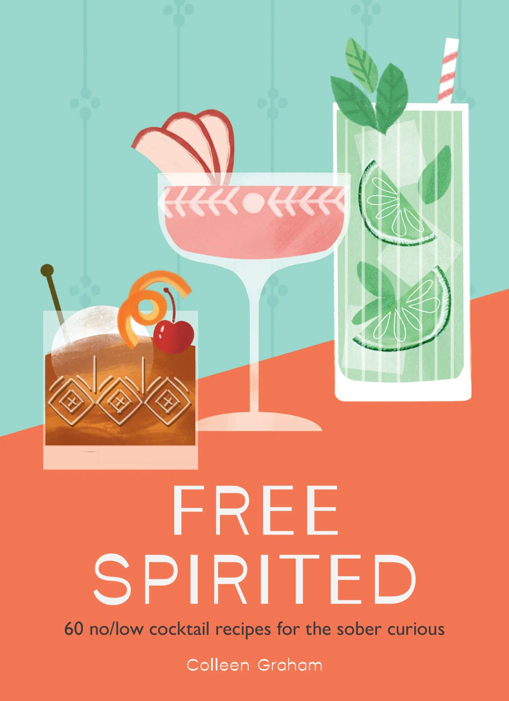 Free Spirited: 60 no/low cocktail recipes for the sober curious - Image 4
