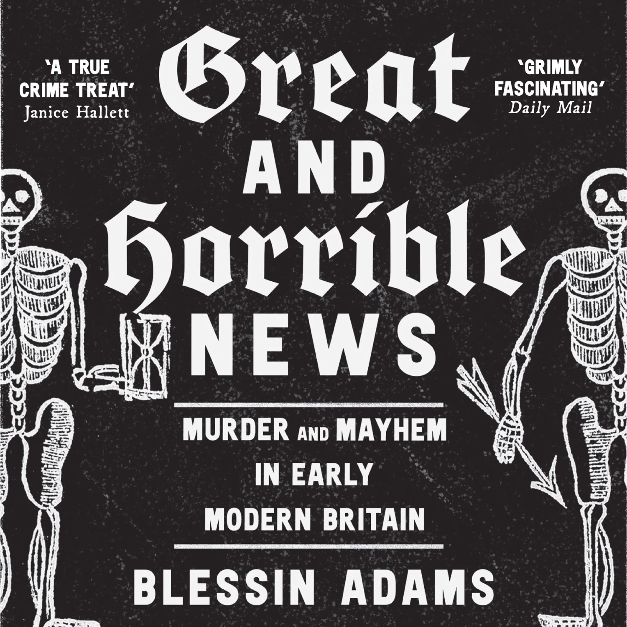 Great and Horrible News: Murder and Mayhem in Early Modern Britain - Image 4