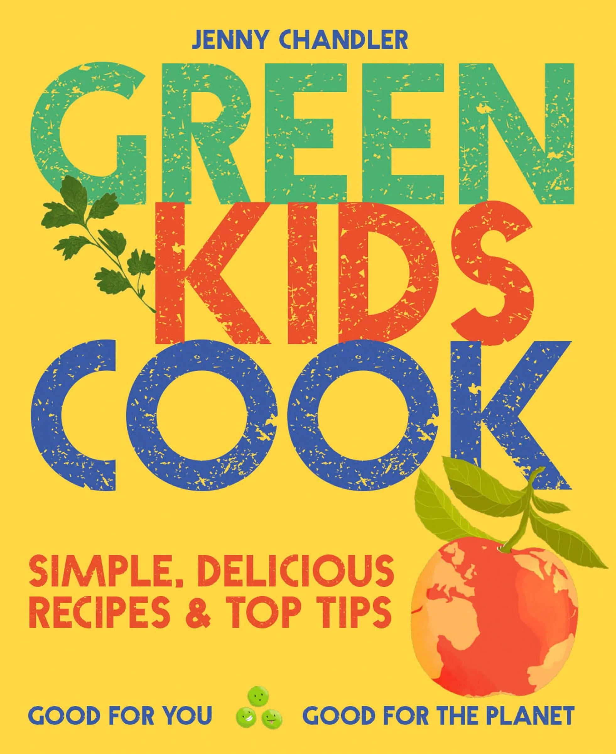 Green Kids Cook: Simple, delicious recipes & Top Tips: Good for you, Good for the Planet - Image 5