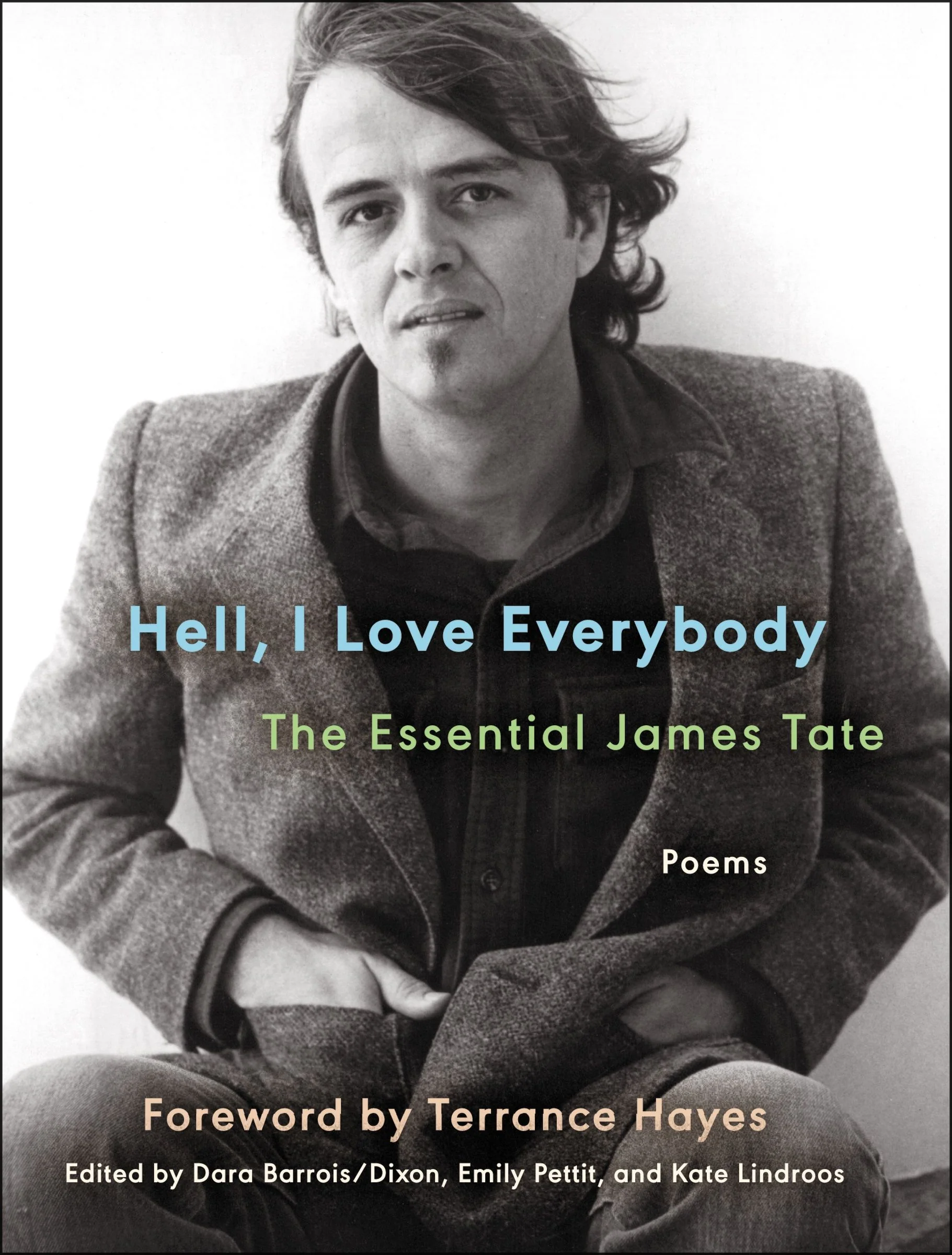 Hell, I Love Everybody: The Essential James Tate - Image 2