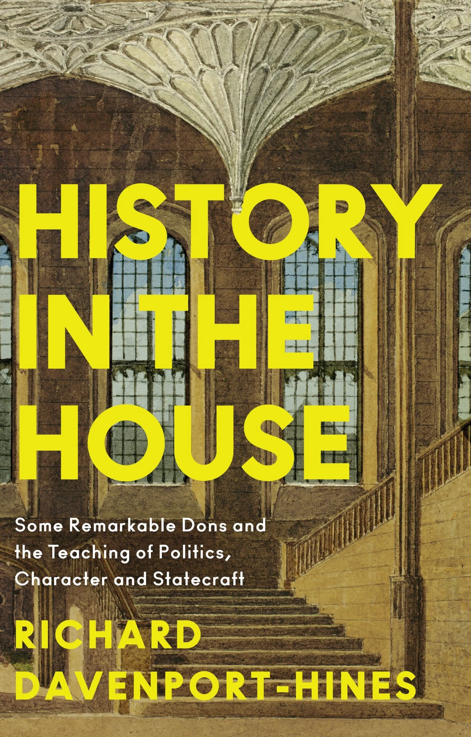 History in the House: Some Remarkable Dons and the Teaching of Politics, Character and Statecraft - Image 4