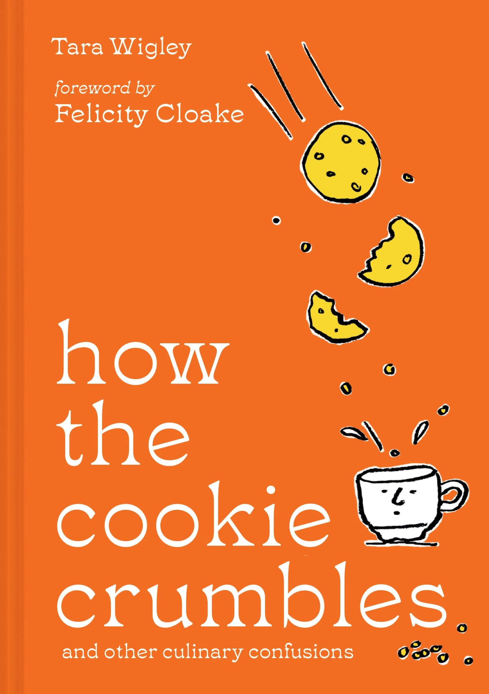 How the Cookie Crumbles: and other culinary confusions - Image 3