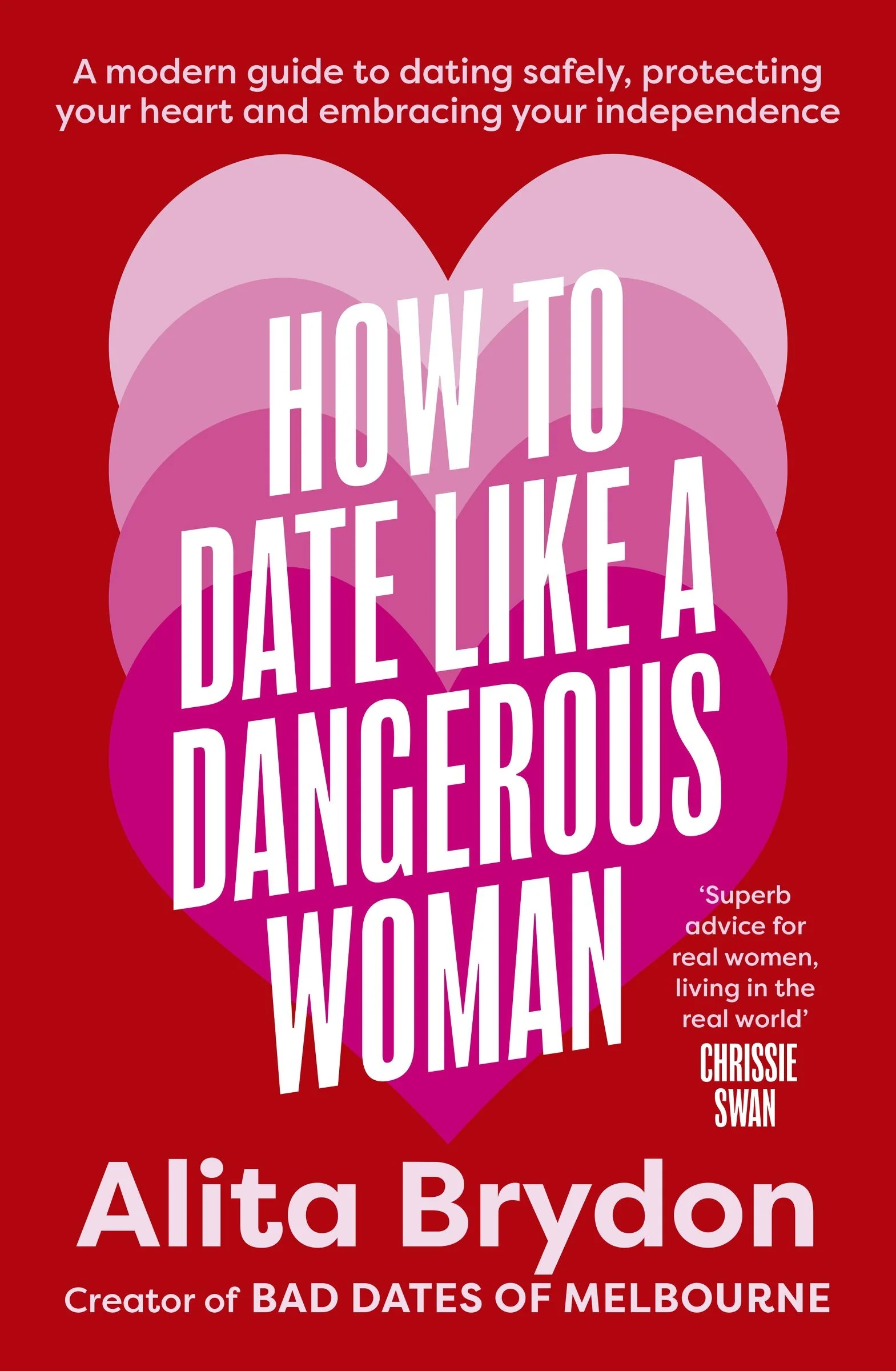 How to Date like a Dangerous Woman: An insightful and empowering guide to love, confidence and independence from Australia's top dating expert - Image 3