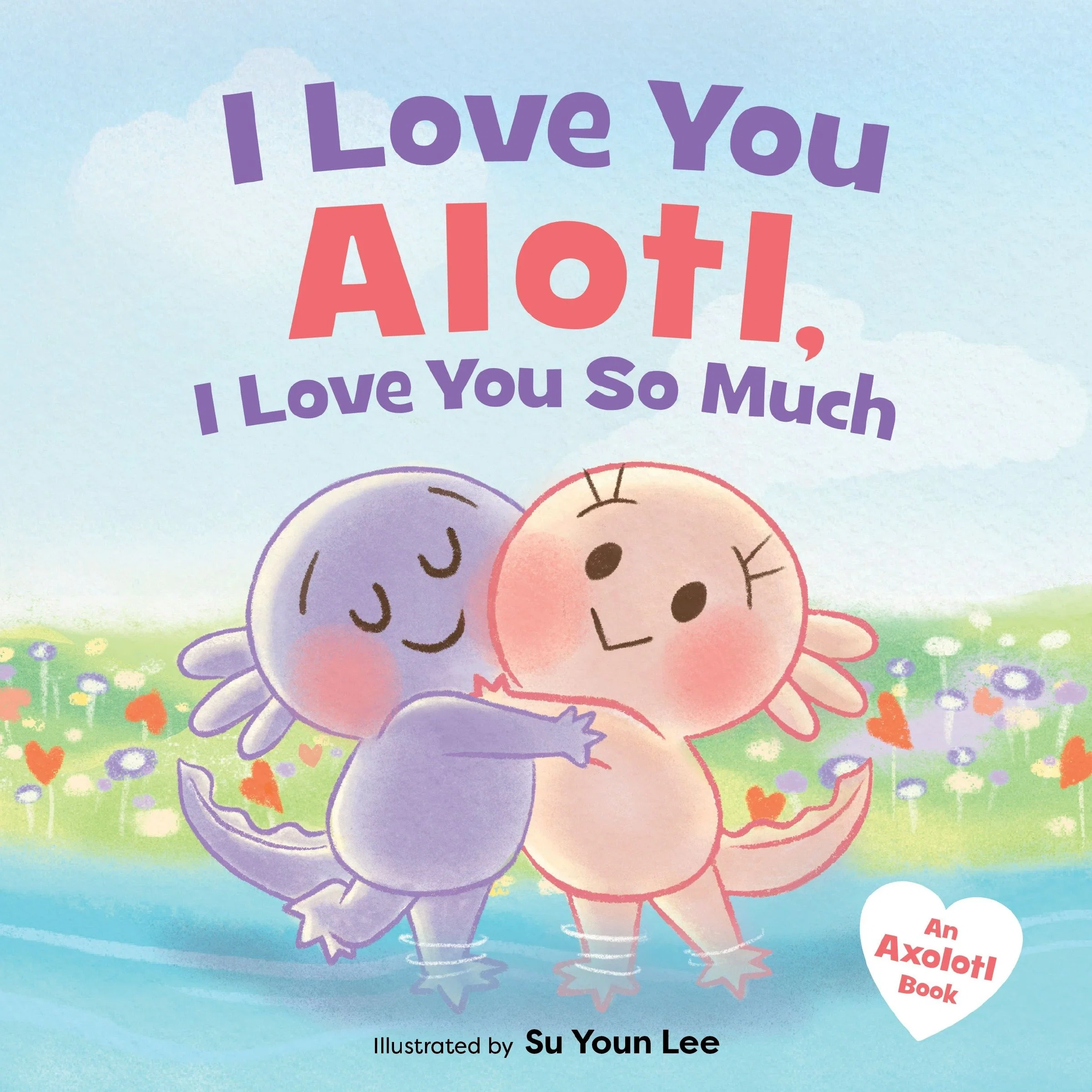 I Love You Alotl, I Love You So Much - Image 2