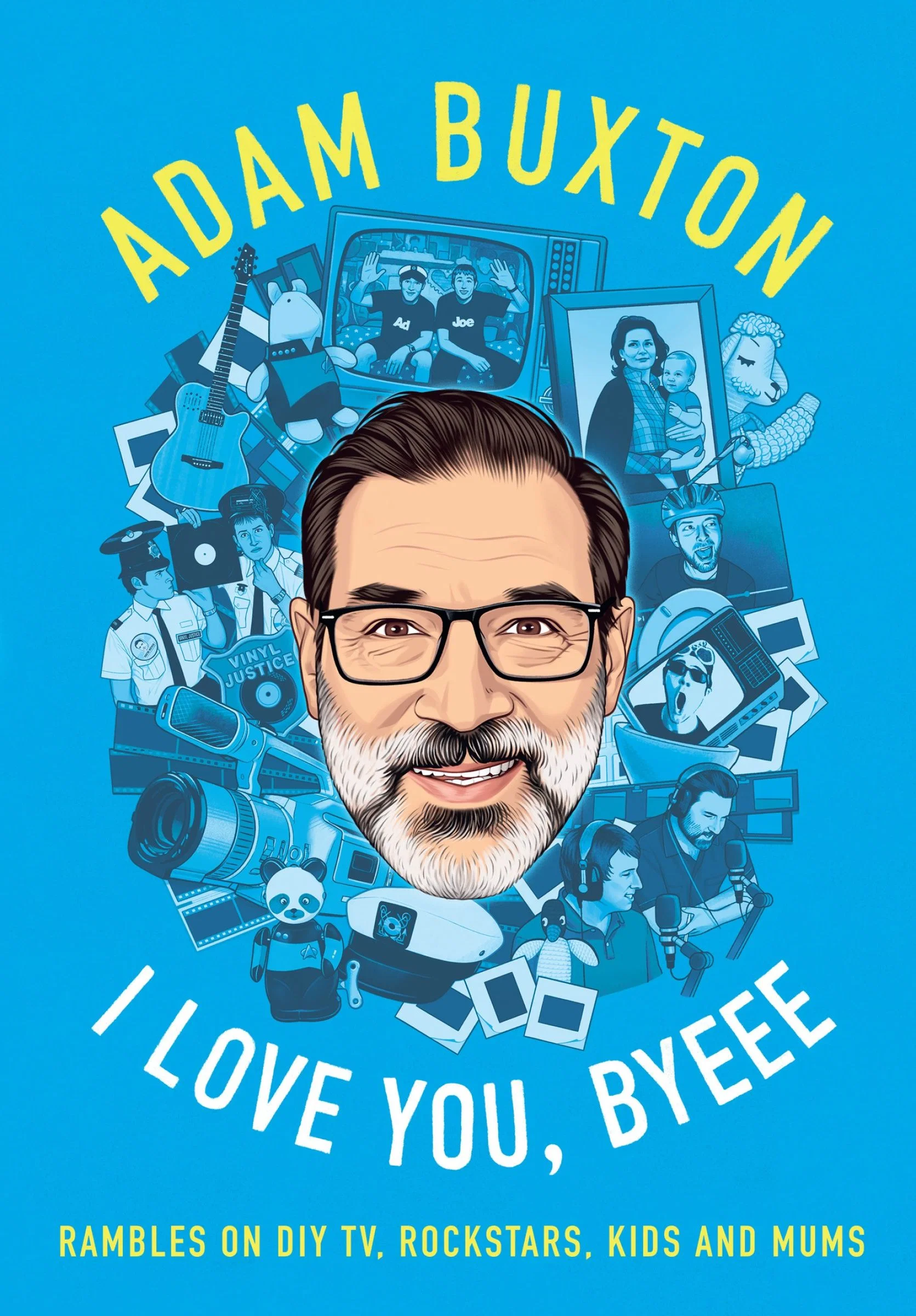 I Love You, Byeee: Rambles on DIY TV, Rockstars, Kids and Mums - Image 2