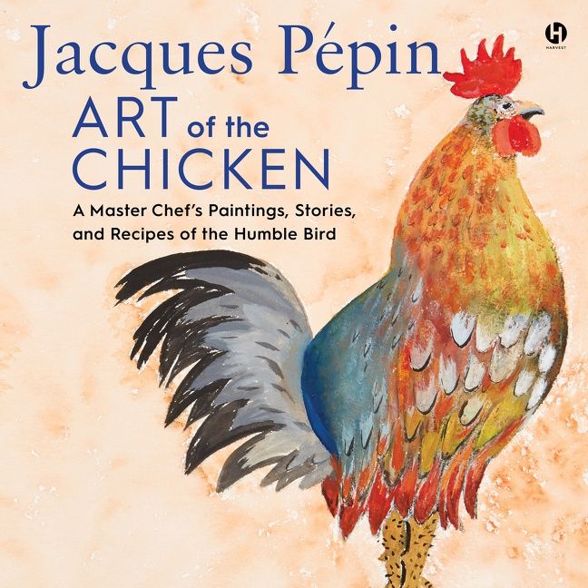 Jacques Pépin Art of the Chicken - Image 4