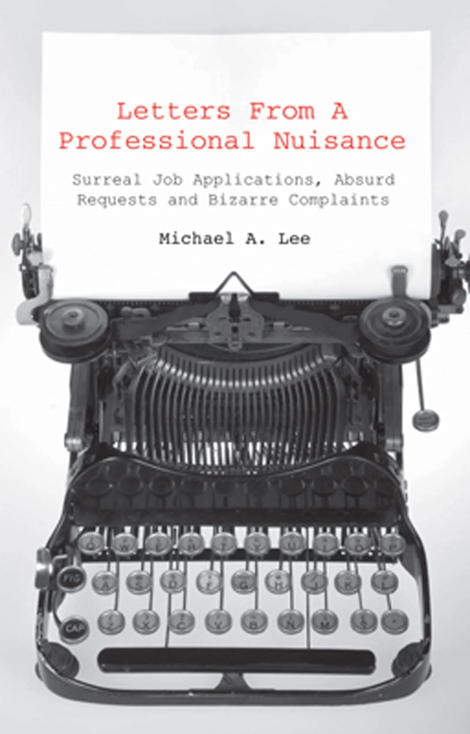 Letters From A Professional Nuisance: Improbable Jobs, Impossible Items and Implausible Complaints - Image 2