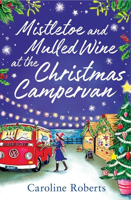 Mistletoe and Mulled Wine at the Christmas Campervan (The Cosy Campervan Series, Book 2) - Image 4