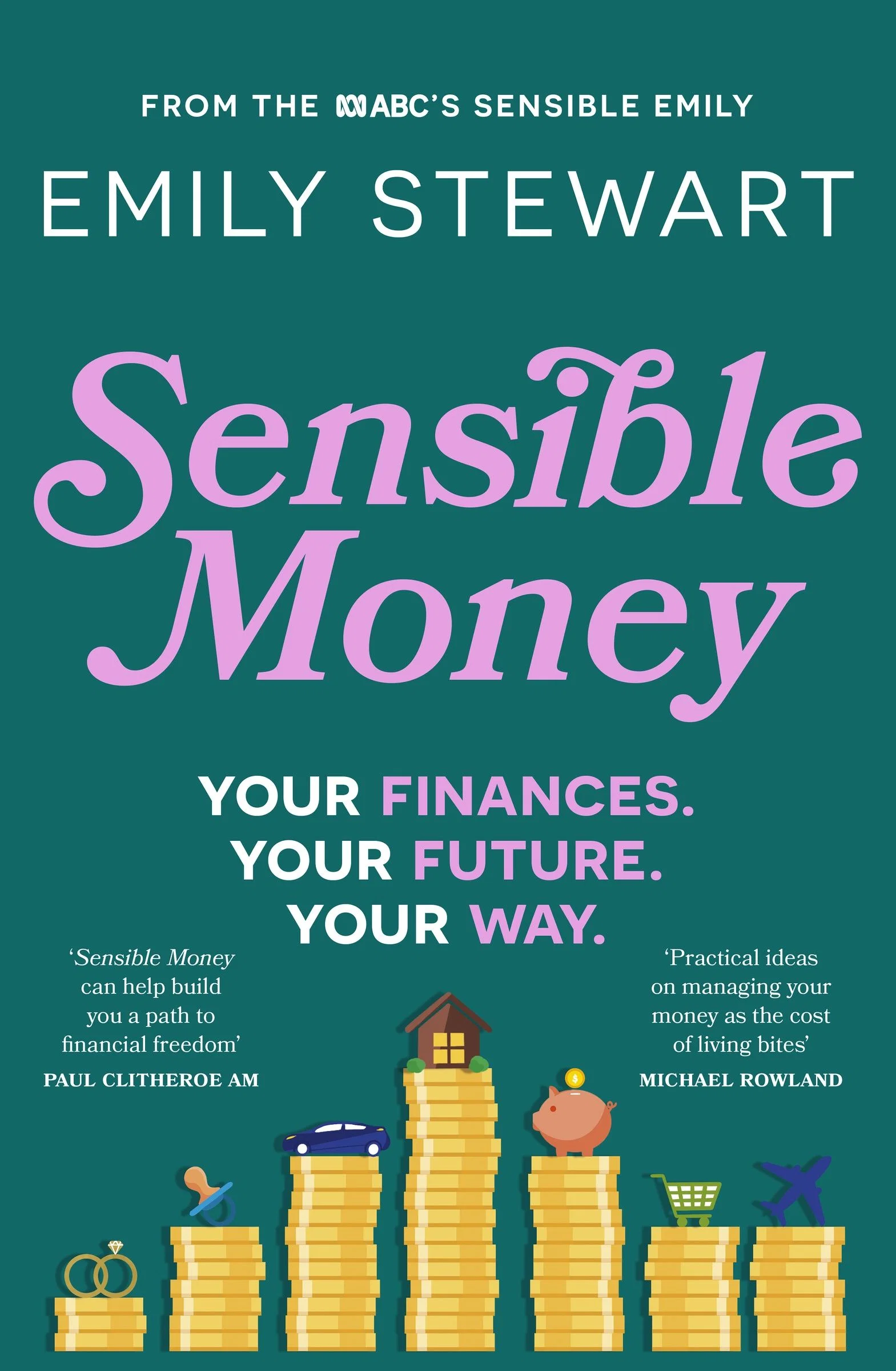 Sensible Money: A guide on how to make better money choices for financial freedom, by the ABC's finance reporter, for readers of She's On the Money and Girls That Invest - Image 2
