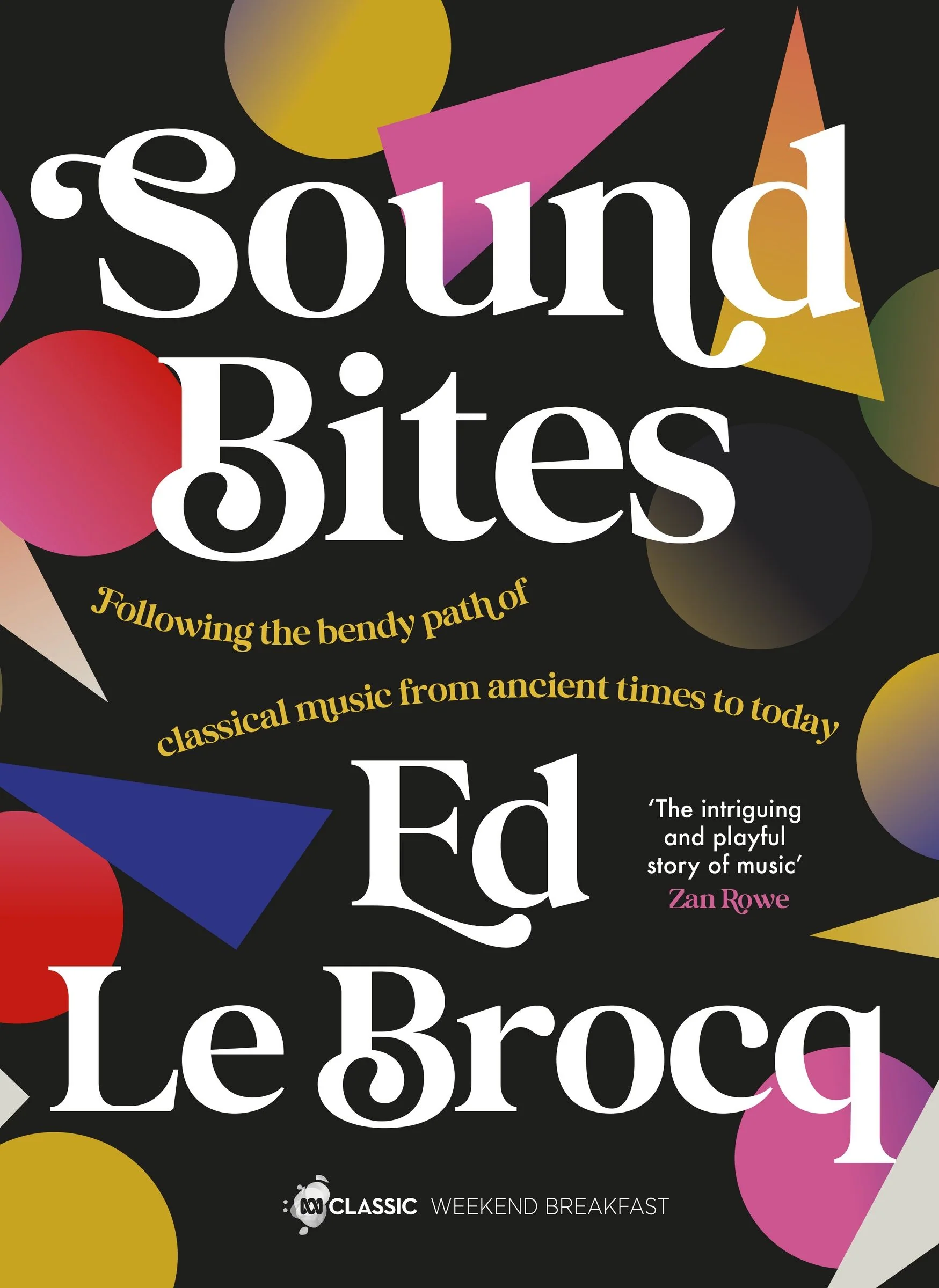Sound Bites: The bendy path of classical music from Ancient Greece to today from your favourite ABC Classic presenter of Weekend Breakfast and bestselling author of Whole Notes & Cadence - Image 3