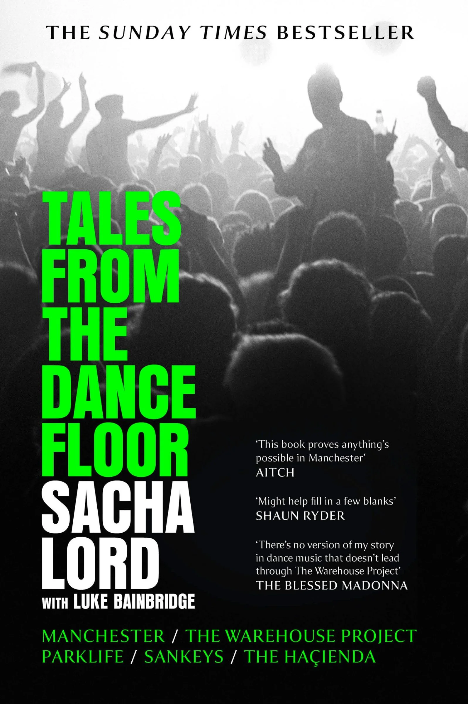 Tales from the Dancefloor: Manchester / The Warehouse Project / Parklife / Sankeys / The Haçienda - Image 2