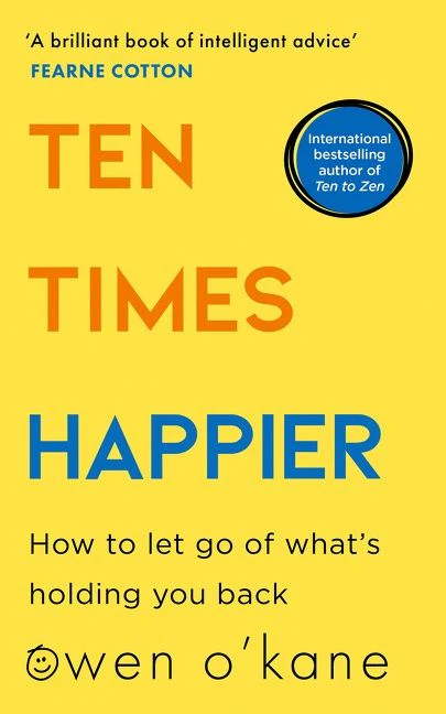 Ten Times Happier: How to Let Go of What’s Holding You Back - Image 3