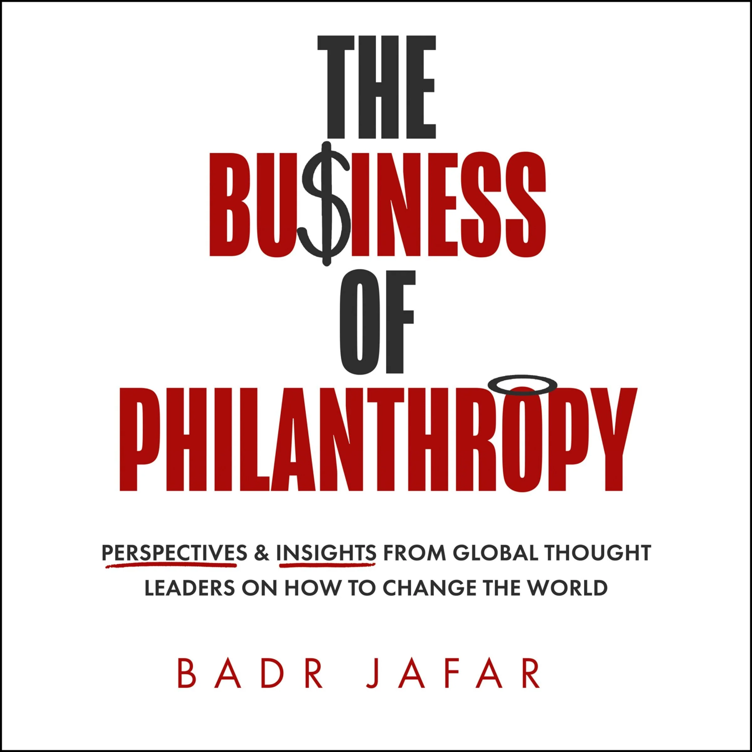 The Business of Philanthropy: Perspectives and Insights from Global Thought Leaders on How to Change the World - Image 2