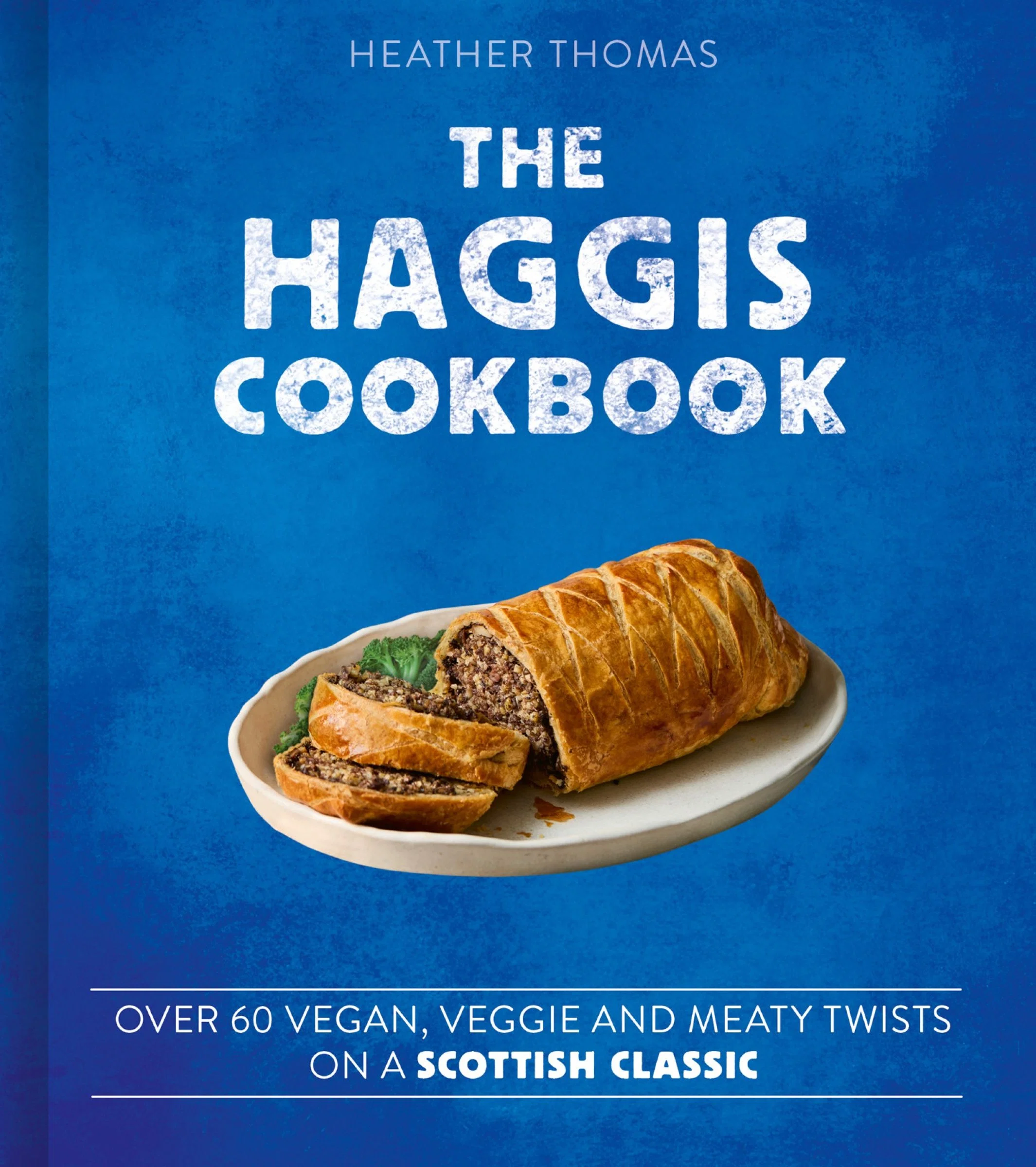The Haggis Cookbook: Over 60 vegan, veggie and meaty twists on a Scottish classic - Image 2