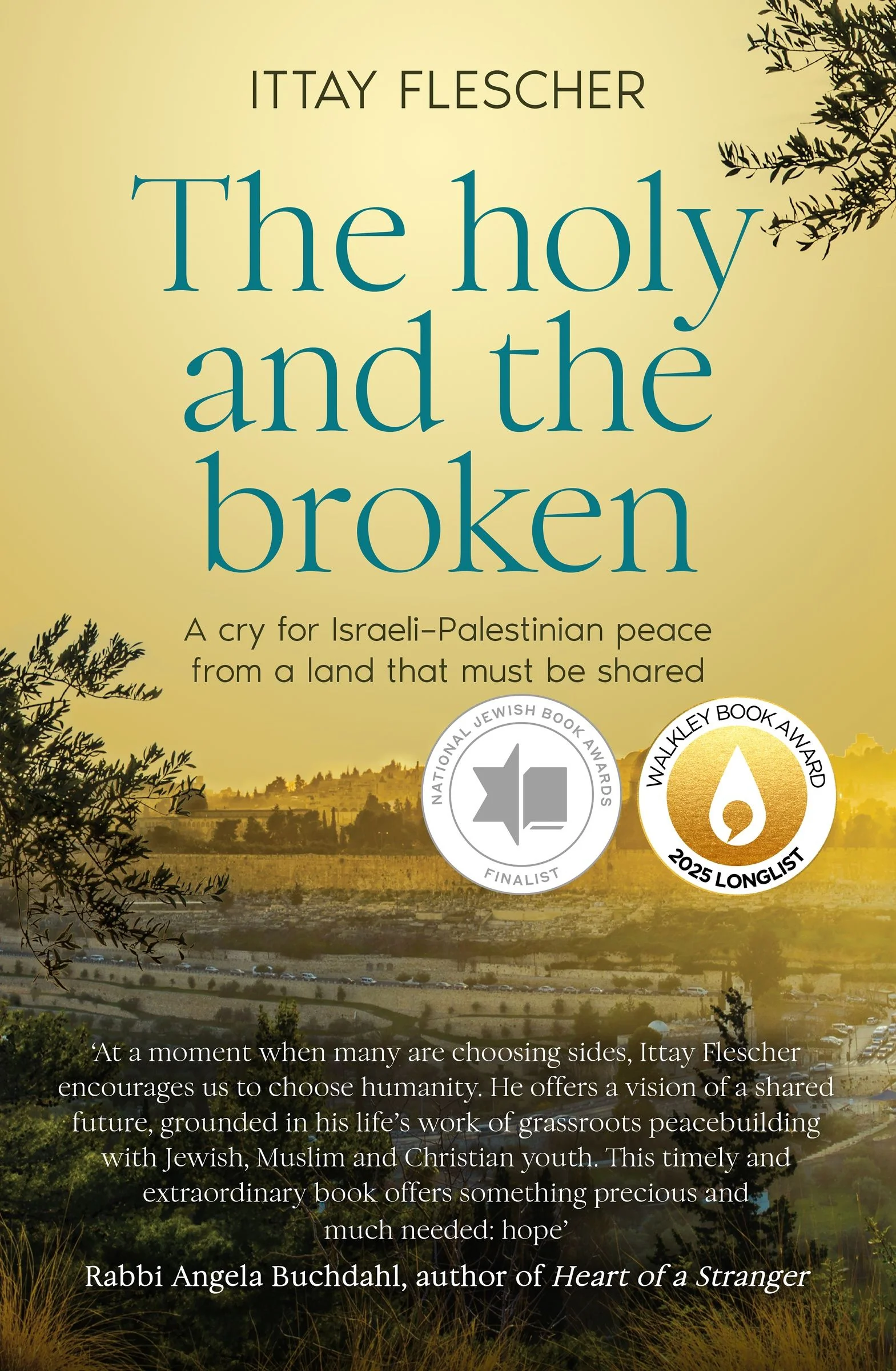 The Holy and the Broken: A cry for Israeli-Palestinian peace from a land that must be shared, finalist in the 75th US National Jewish Book Awards - Image 2