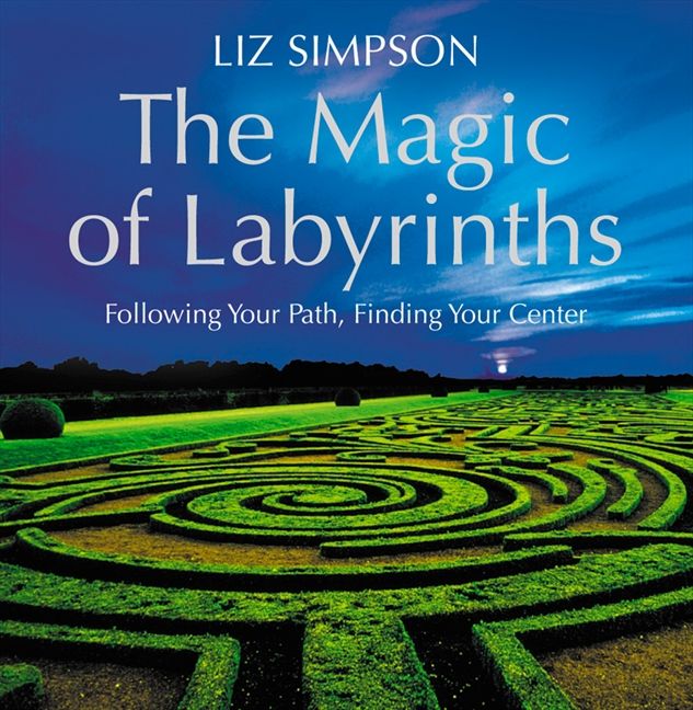 The Magic of Labyrinths: Following Your Path, Finding Your Center - Image 2