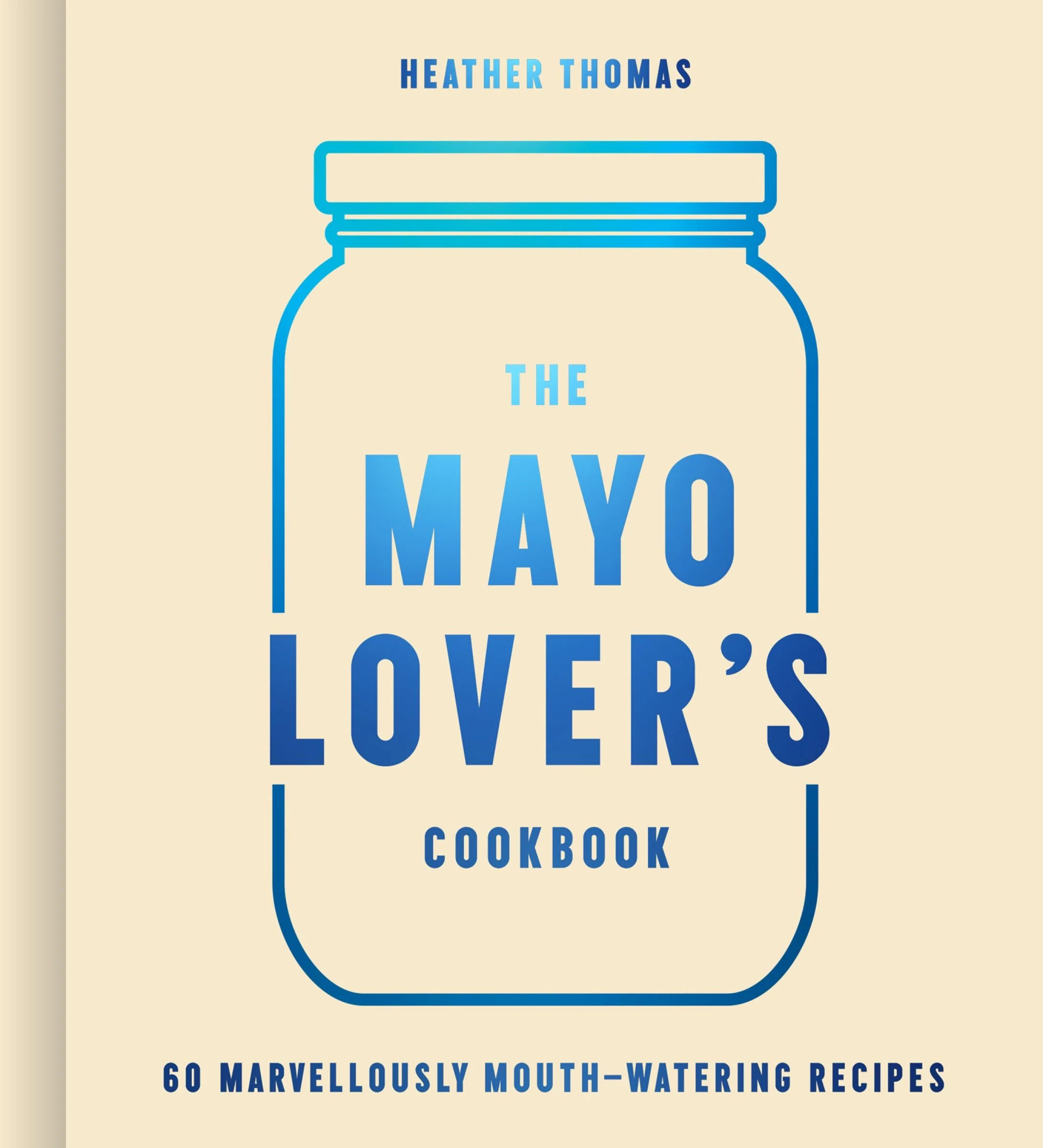 The Mayo Lover’s Cookbook - Image 2