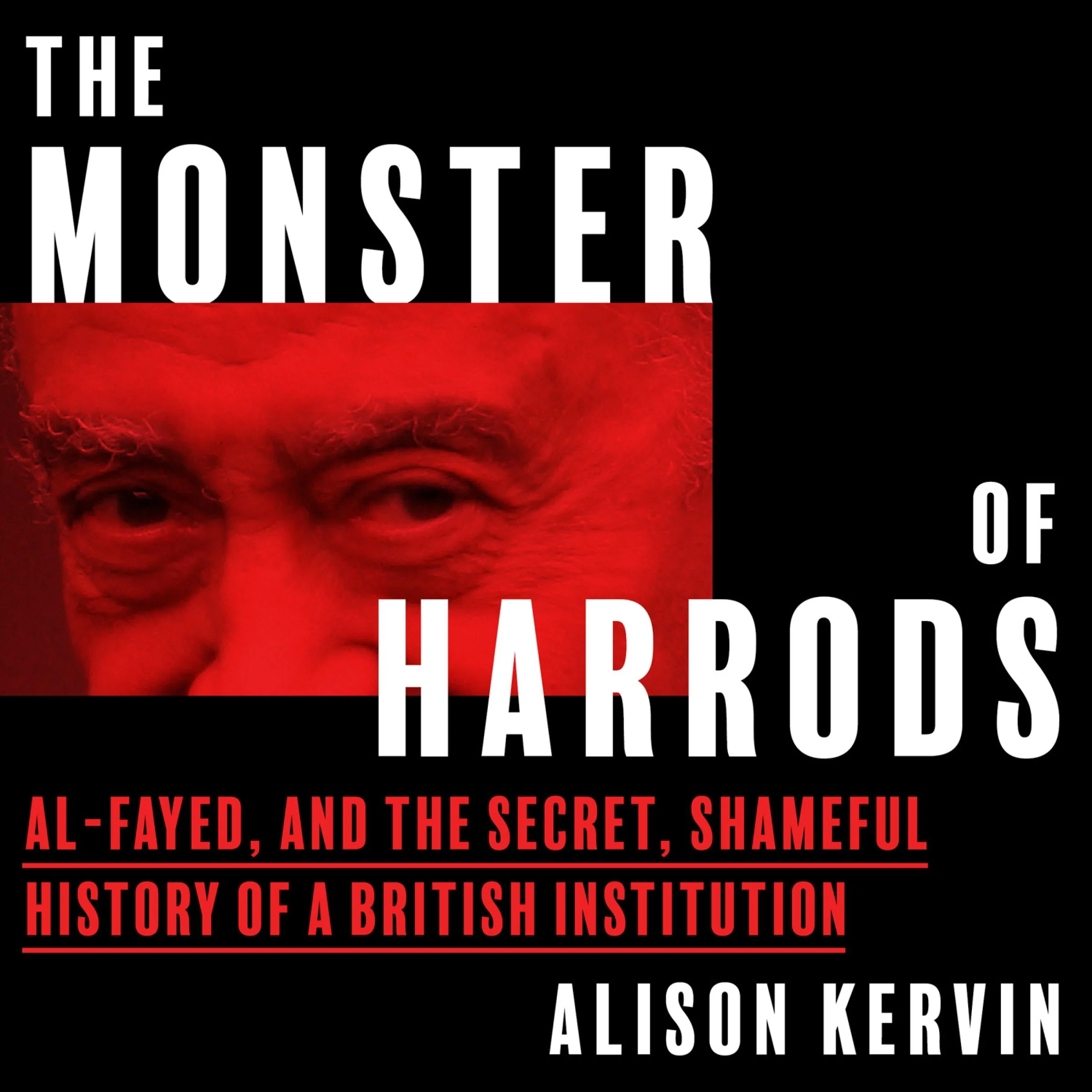 The Monster of Harrods: Al-Fayed and the secret, shameful history of a British institution - Image 4