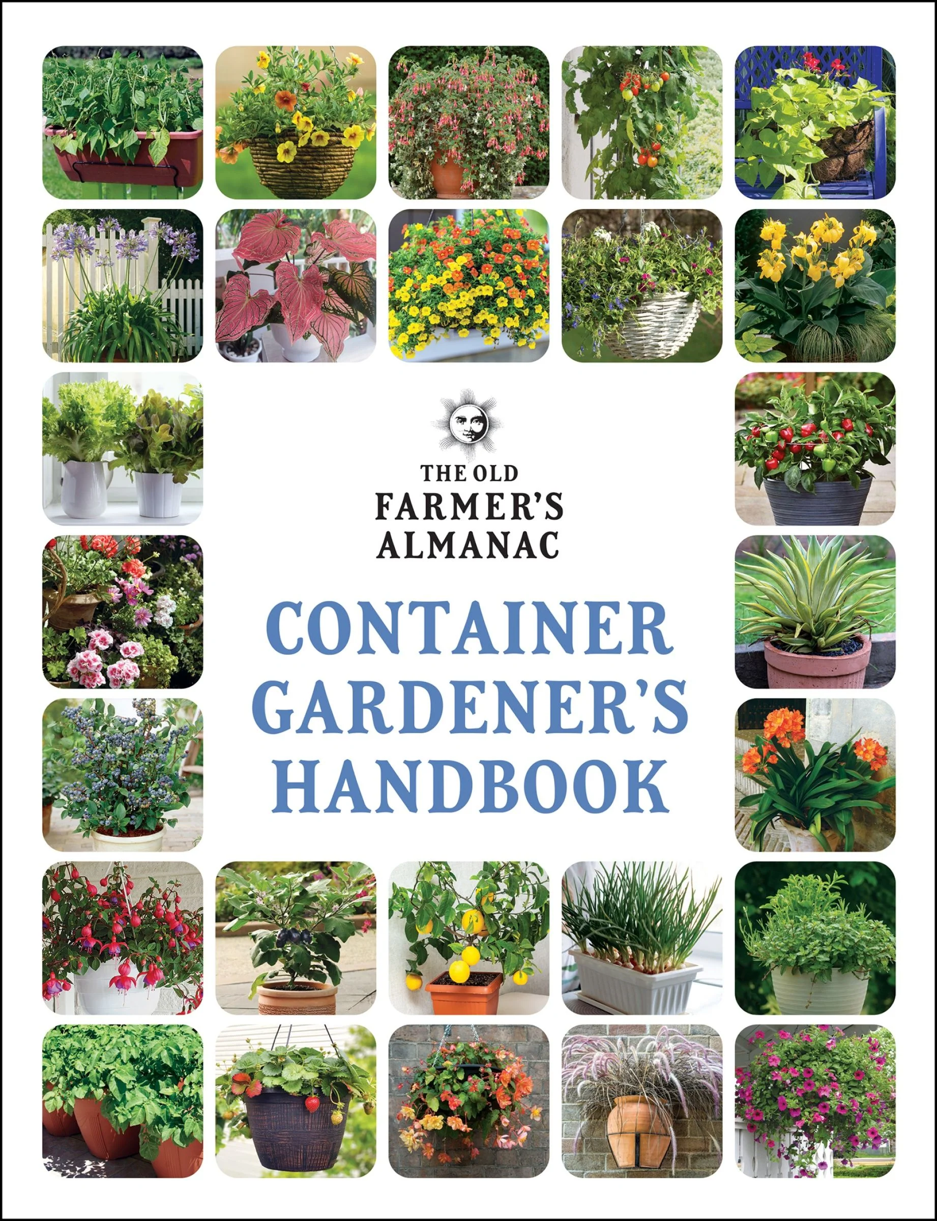 The Old Farmer’s Almanac Container Gardener’s Handbook