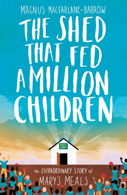 The Shed That Fed a Million Children: The Extraordinary Story of Mary’s Meals - Image 2