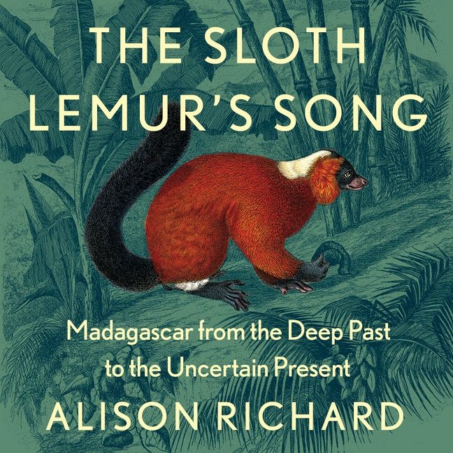 The Sloth Lemur’s Song: Madagascar from the Deep Past to the Uncertain Present - Image 2