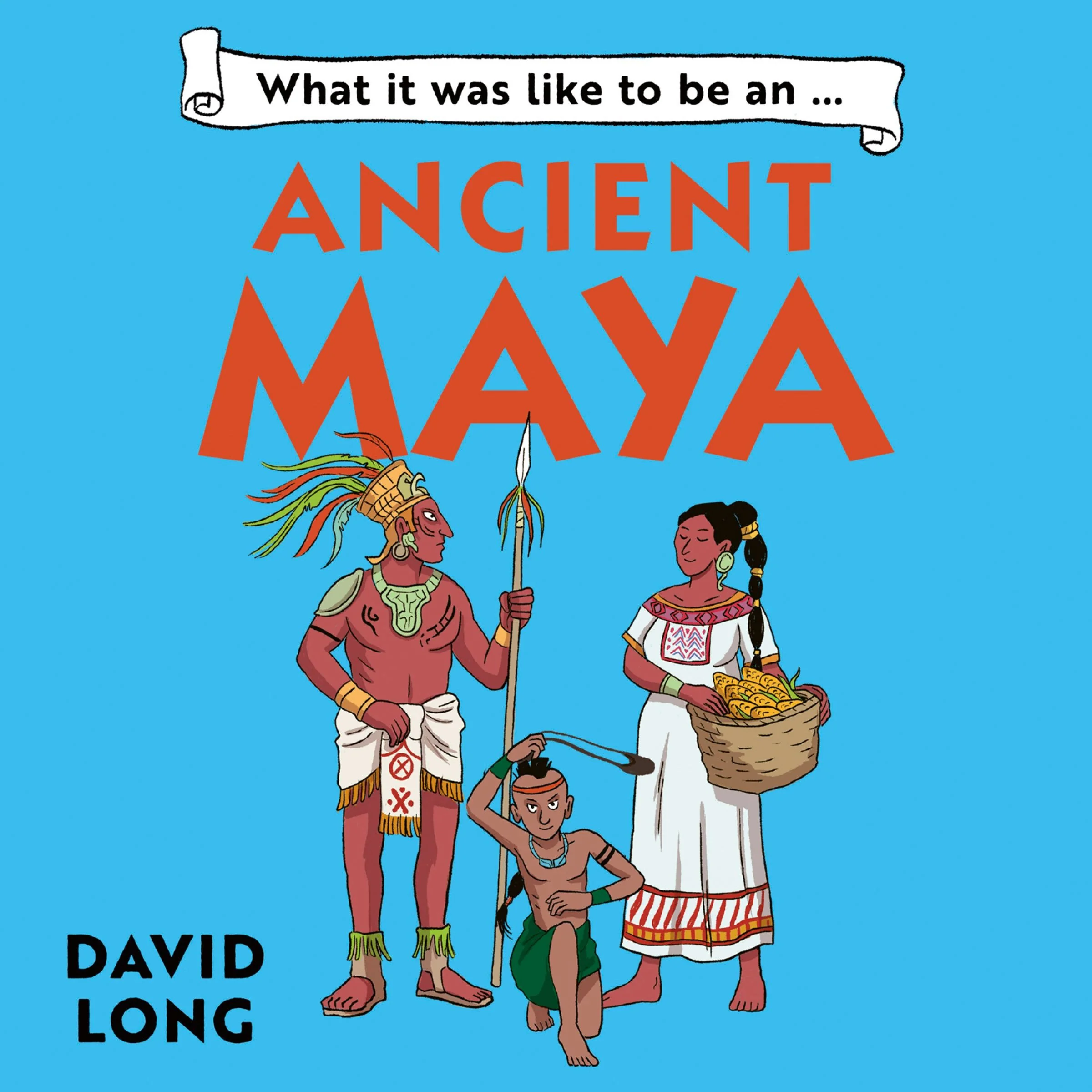 What It Was Like to be … (3) – What it was like to be an Ancient Maya - Image 3