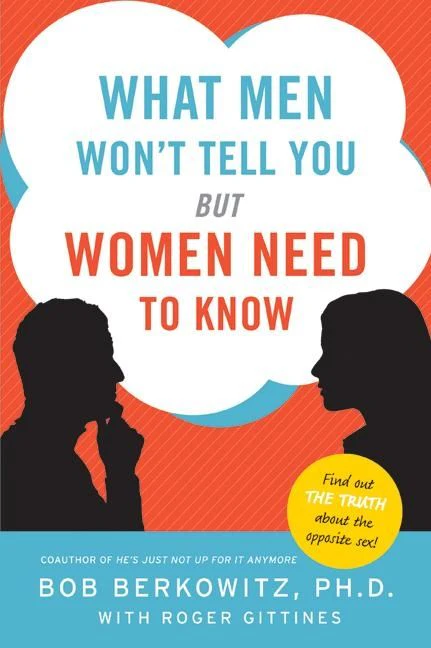 What Men Won't Tell You but Women Need to Know - Image 2