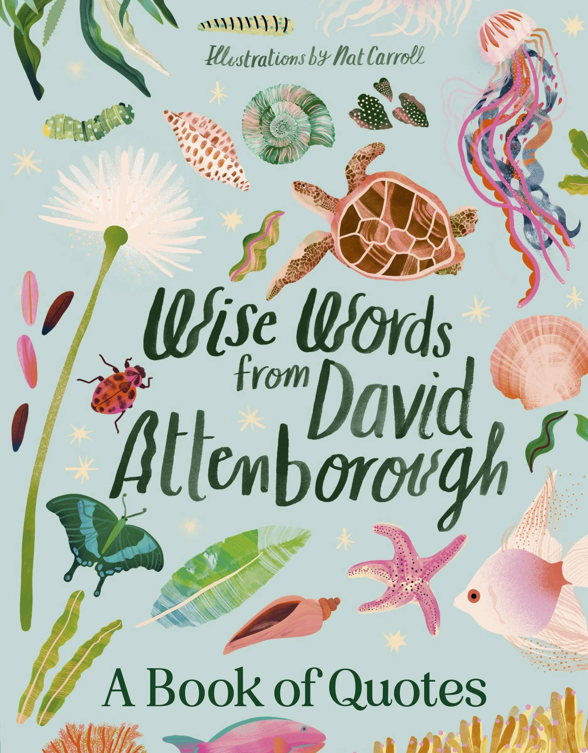 Wise Words From David Attenborough: Smart and inspiring life advice from an environmental icon, beloved author & the voice of natural history documentaries like Planet Earth, Life & The Blue Planet - Image 2