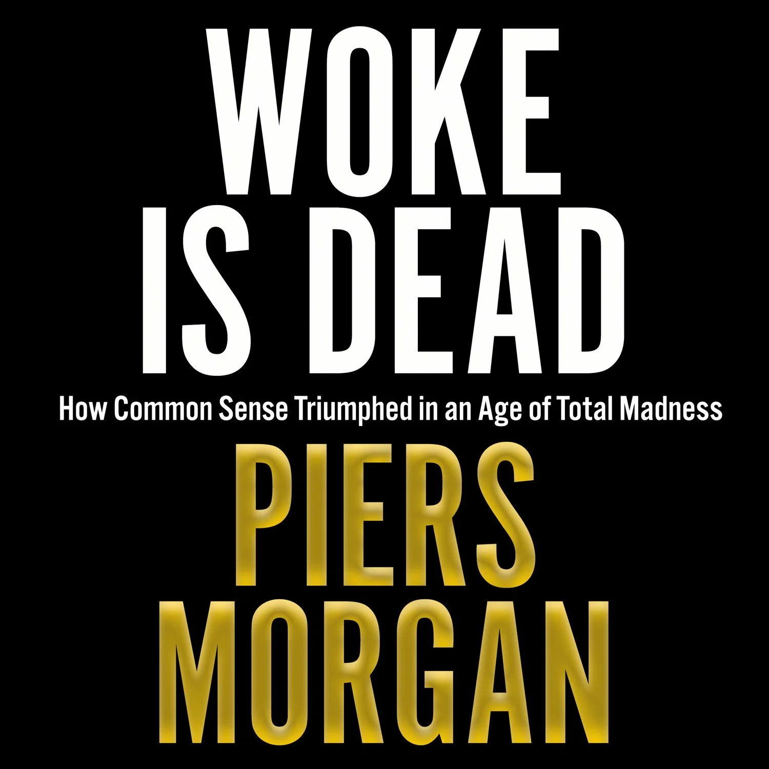 Woke Is Dead: How common sense triumphed in an age of total madness - Image 4