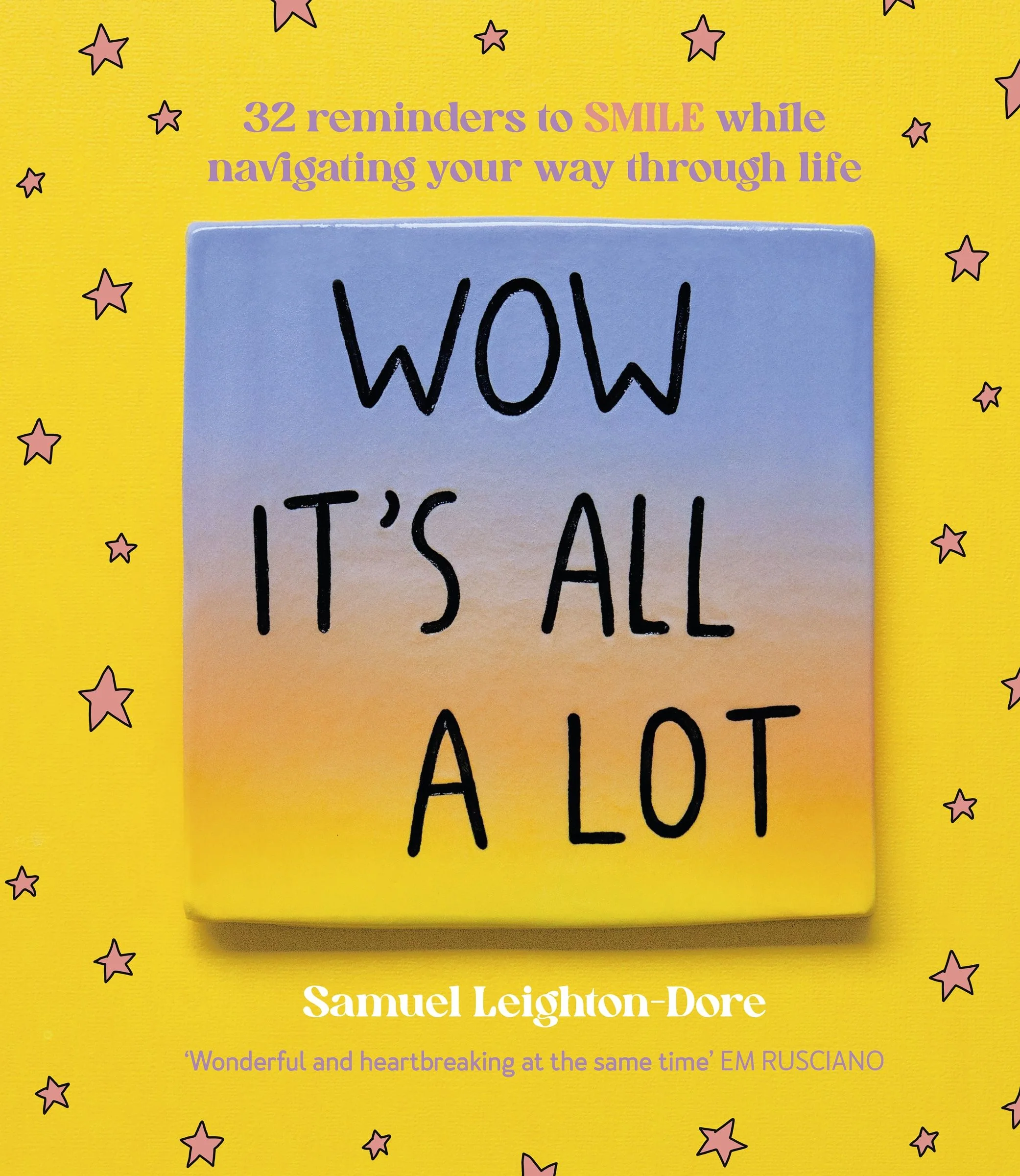 Wow It's All A Lot: 32 reminders to SMILE while navigating your way through life, for fans of Life Is Tough But So Are You, Your Head Is A Houseboat and Hope Is A Verb - Image 2