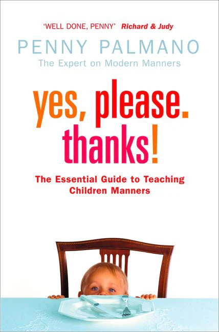 Yes, Please. Thanks!: Teaching Children of All Ages Manners, Respect and Social Skills for Life - Image 2